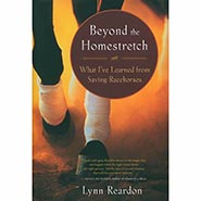 Beyond The Homestretch - What I've Learned from Saving Racehorses