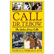 Call Dr Tebow - She Makes Horse Calls Book