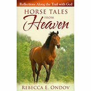 Horse Tales from Heaven by Rebecca Ondov