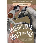 Marguerite, Misty and Me: A Horse Lover's Hunt for the Hidden History of Marguerite Henry *FOR YOUNG READERS*