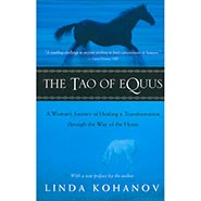 The Tao of Equus - A Woman's Journey of Healing & Transformation through the Way of the Horse