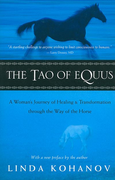 The Tao of Equus - A Woman's Journey of Healing & Transformation through the Way of the Horse