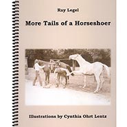 More Tails of a Horseshoer Book by Ray Legel  *NEW!*