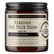 B*tches Get Sh*t Done Candle Infused with Ambition - Sweet Raspberry Citrus Sparkling Champagne Scent