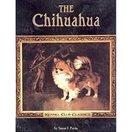 The Chihuahua (Kennel Club Classics) by Susan Payne *HALF PRICE ONLY 1 AVAILABLE*