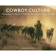 Cowboy Culture: Capturing the Spirit of the Old West in the Sierra Nevada *8 CHAPTERS FEATURE MULES*