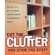 Cut the Clutter and Stow the Stuff The Q.U.I.C.K. Way to Bring Lasting Order to Household Chaos*ONLY 1 AVAILABLE*