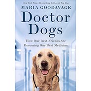 Doctor Dogs: How Our Best Friends Are Becoming Our Best Medicine by Maria Goodavage *HALF PRICE*