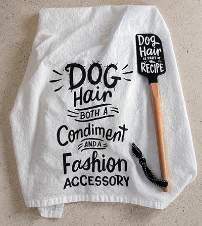 Dog Hair is both a Condiment and Fashion Dish Towel and Spatula Set