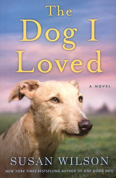 The Dog I Loved - A Novel by Susan Wilson *HALF PRICE ONLY 1 AVAILABLE*