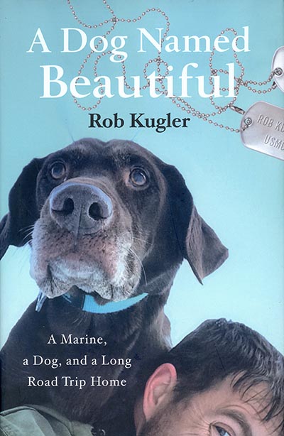 A Dog Named Beautiful: A Marine, a Dog, and a Long Road Trip Home *ONLY ONE AVAILABLE*