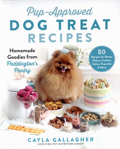 Pup-Approved Dog Treat Recipes - 80 Homemade Goodies from Paddington's Pantry *HALF PRICE*