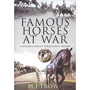Famous Horses at War: A Soldier's Mount Throughout History by M J Trow *HALF PRICE*