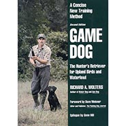 Game Dog: The Hunter's Retriever for Upland Birds and Waterfowl *HALF PRICE*