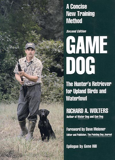 Game Dog: The Hunter's Retriever for Upland Birds and Waterfowl *HALF PRICE*