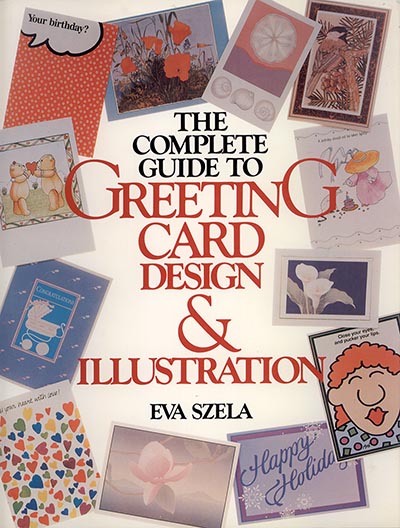 The Complete Guide to Greeting Card Design and Illustration *OUT OF PRINT - HALF PRICE - ONLY 1 AVAILABLE*