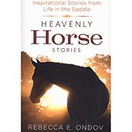 Heavenly Horse Stories by Rebecca Ondov