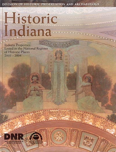 Historic Indiana: Indiana Properties Listed in the National Register of Historic Places 2003-2004