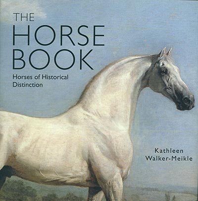 The Horse Book - Horses of Historical Distinction