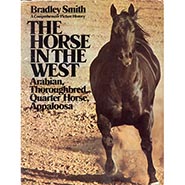 The Horse in the West: A Comprehensive Picture History by Bradley Smith *Vintage ONLY ONE Available*