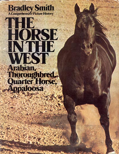 The Horse in the West: A Comprehensive Picture History by Bradley Smith *Vintage ONLY ONE Available*
