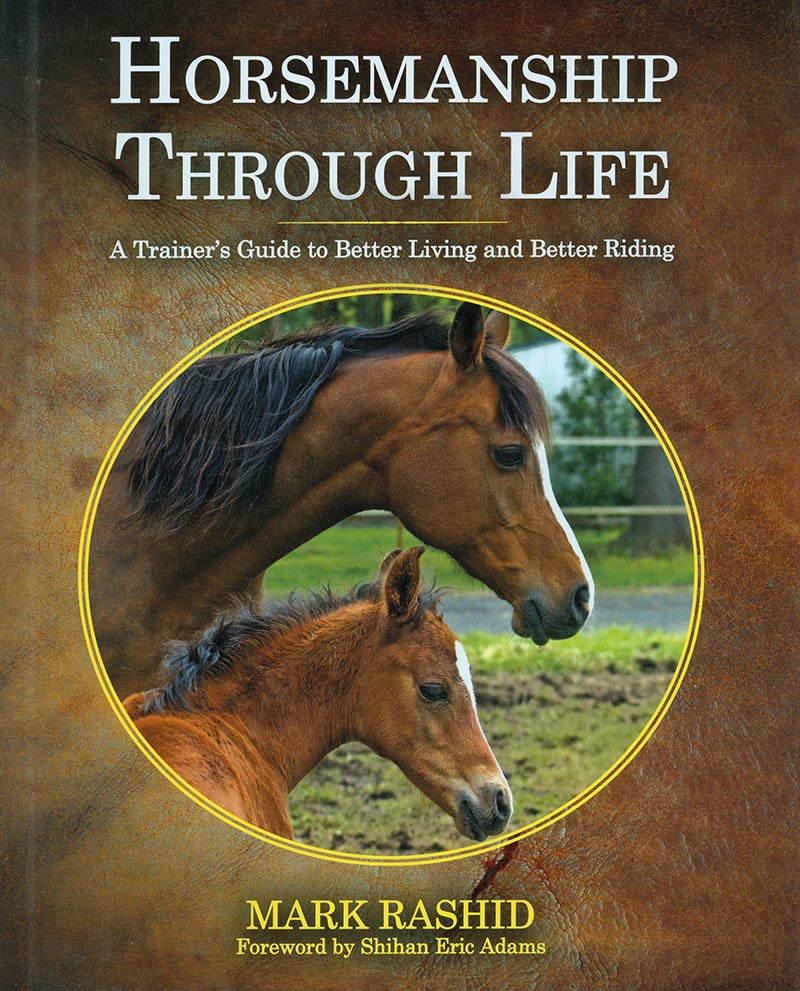 Horsemanship Through Life A Trainers Guide to Better Living and Better