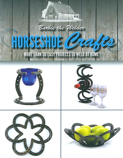 Horseshoe Crafts - More than 30 Easy Projects to Weld at Home 