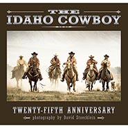 Idaho Cowboy - Twenty-Fifth Anniversary by David R. Stoecklein *ONLY ONE AVAILABLE*