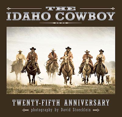 Idaho Cowboy - Twenty-Fifth Anniversary by David R. Stoecklein *ONLY ONE AVAILABLE*