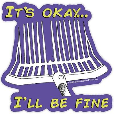 IT'S OKAY...I'LL BE FINE Broken Manure Fork Super Durable Sticker