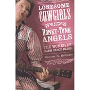 Lonesome Cowgirls and Honky-Tonk Angels: The Women of Barn Dance Radio *HALF PRICE ONLY 1 AVAILABLE*