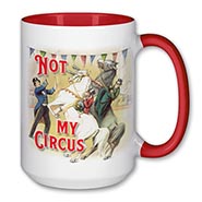 Not My Circus Not My Monkeys Mug