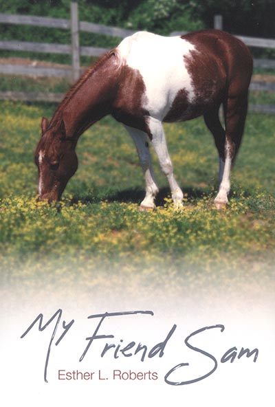 My Friend Sam by Esther L Roberts *HALF PRICE - ONLY 1 AVAILABLE*