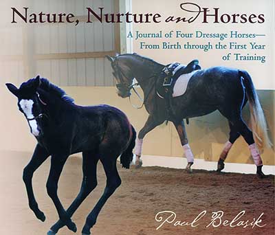 Nature, Nurture and Horses: A Journal of Four Dressage Horses in Training *HALF PRICE*