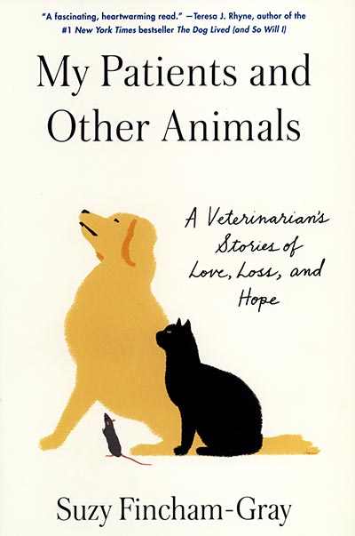 My Patients and Other Animals: A Veterinarian's Stories of Love, Loss, and Hope *HALF PRICE*