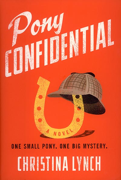 Pony Confidential by Christina Lynch *ONLY ONE AVAILABLE*