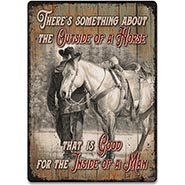 Outside of a Horse is good for the Inside of a Man Metal Sign
