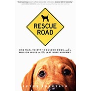 Rescue Road - One Man, Thirty Thousand Dogs, and a Million Miles on the Last Hope Highway by Peter Zheutlin *HALF PRICE*