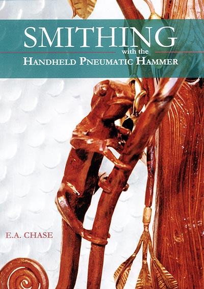 Smithing with the Handheld Pneumatic Hammer by E. A. Chase
