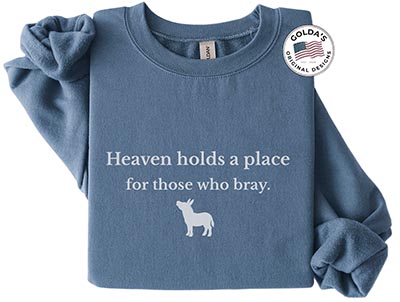 Heaven Holds A Place for Those Who Bray Donkey Crew Sweatshirt