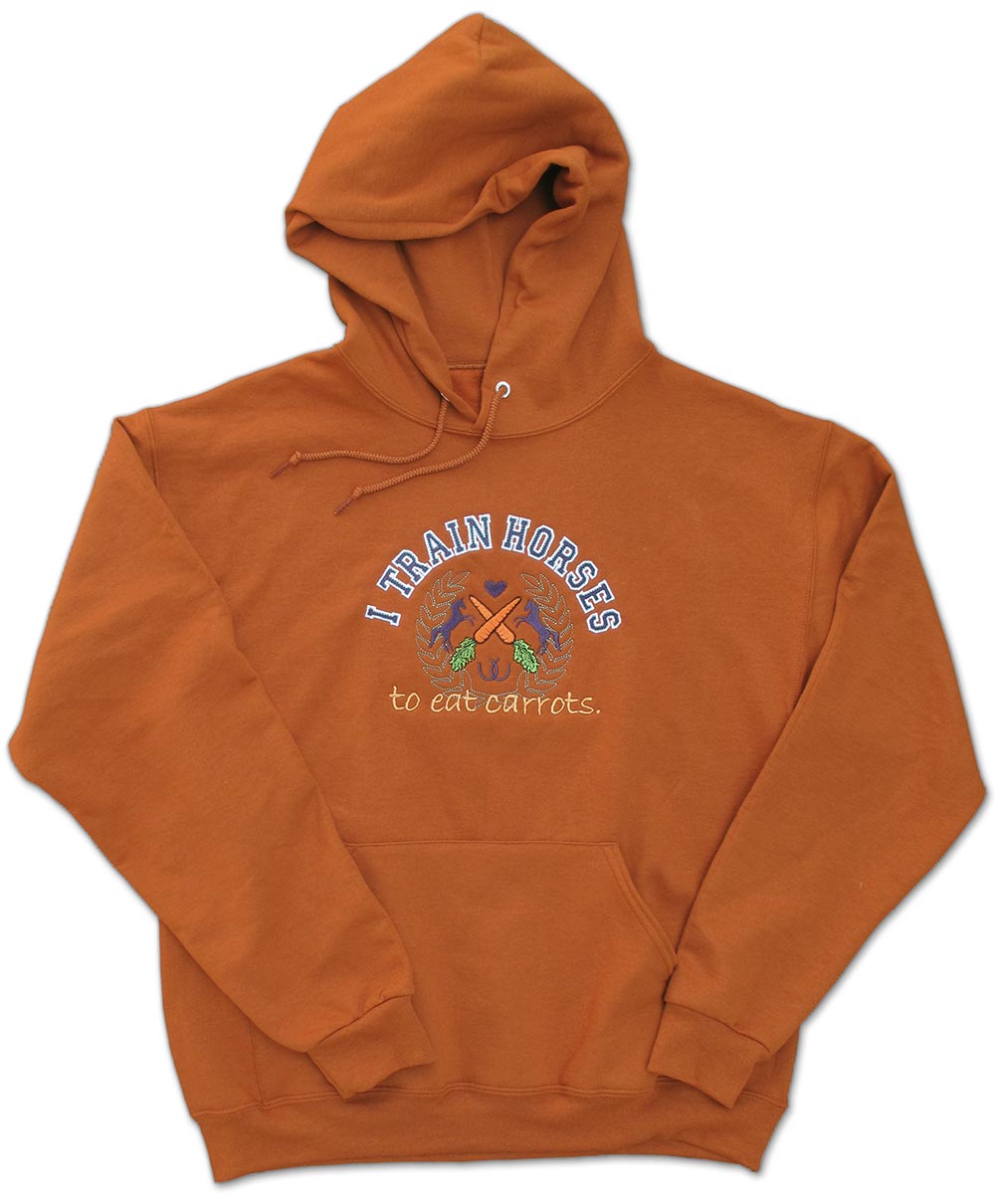 I Train Horses To Eat Carrots Burnt Orange Embroidered Hooded ...