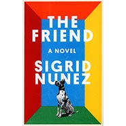 The Friend - A Novel by Sigrid Nunez  *HALF PRICE*