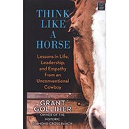 Think Like a Horse: Lessons in Life, Leadership, and Empathy from an Unconventional Cowboy *HALF PRICE*