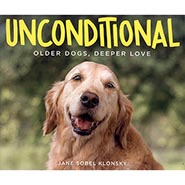 Unconditional: Older Dogs, Deeper Love by Jane Sobel Klonsk