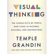 Visual Thinking: The Hidden Gifts of People Who Think in Pictures by Temple Grandin PhD