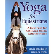 Yoga for Equestrians: A New Path for Achieving Union with the Horse *LAST ONE!*